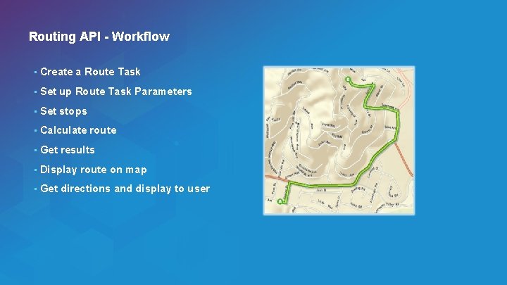 Routing API - Workflow • Create a Route Task • Set up Route Task