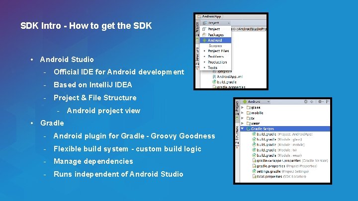 SDK Intro - How to get the SDK • Android Studio - Official IDE