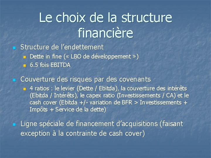 Le choix de la structure financière n Structure de l’endettement n n n Couverture