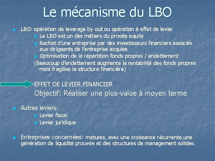 Le mécanisme du LBO n LBO: opération de leverage by out ou opération à