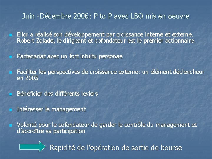 Juin -Décembre 2006: P to P avec LBO mis en oeuvre n n n
