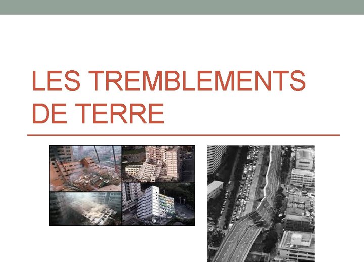 LES TREMBLEMENTS DE TERRE 