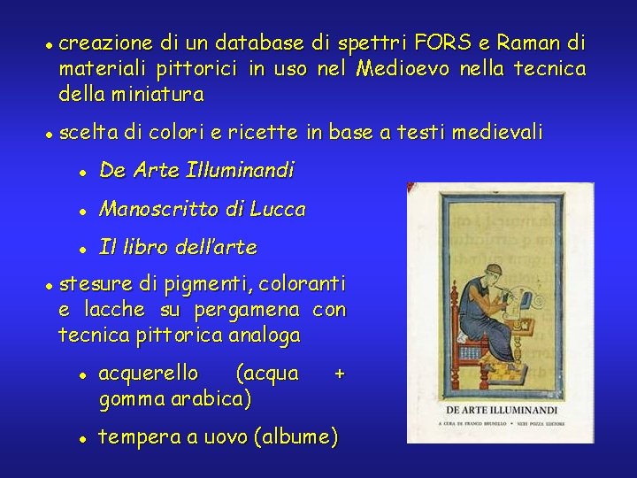 l l l creazione di un database di spettri FORS e Raman di materiali