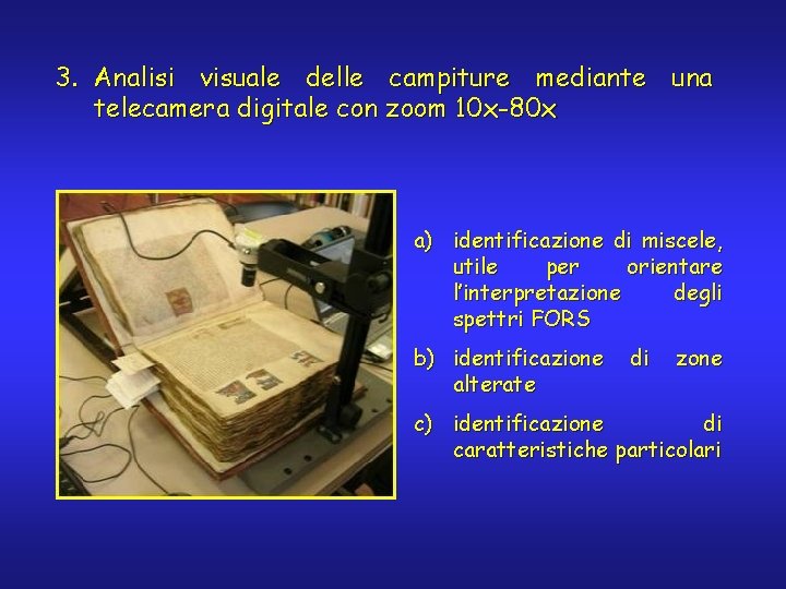 3. Analisi visuale delle campiture mediante una telecamera digitale con zoom 10 x-80 x