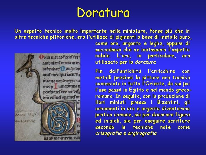 Doratura Un aspetto tecnico molto importante nella miniatura, forse più che in altre tecniche