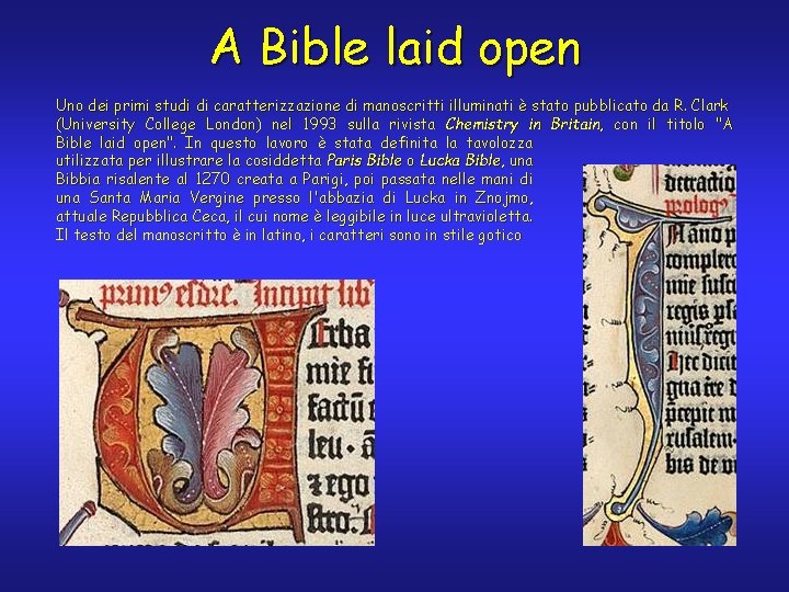 A Bible laid open Uno dei primi studi di caratterizzazione di manoscritti illuminati è