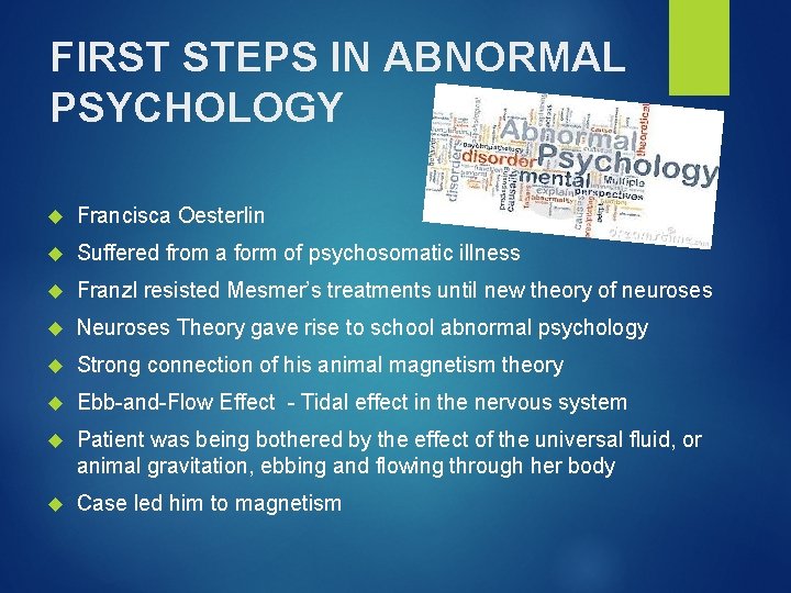 FIRST STEPS IN ABNORMAL PSYCHOLOGY Francisca Oesterlin Suffered from a form of psychosomatic illness