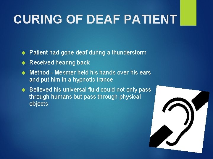 CURING OF DEAF PATIENT Patient had gone deaf during a thunderstorm Received hearing back