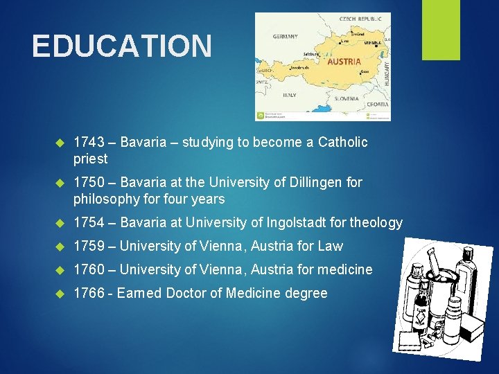 EDUCATION 1743 – Bavaria – studying to become a Catholic priest 1750 – Bavaria