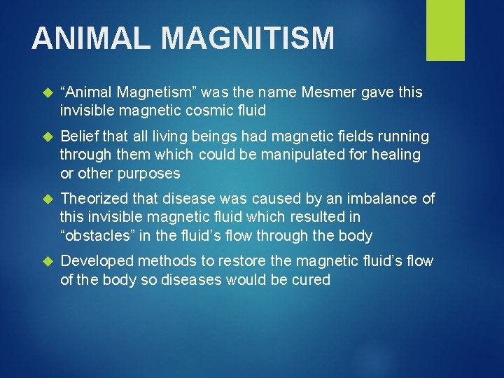 ANIMAL MAGNITISM “Animal Magnetism” was the name Mesmer gave this invisible magnetic cosmic fluid