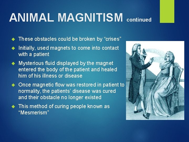 ANIMAL MAGNITISM continued These obstacles could be broken by “crises” Initially, used magnets to