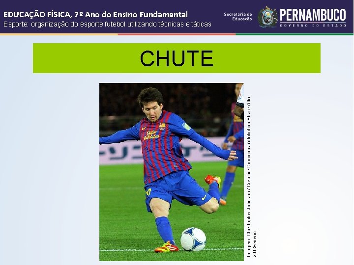 EDUCAÇÃO FÍSICA, 7º Ano do Ensino Fundamental Esporte: organização do esporte futebol utilizando técnicas EDUCAÇÃO FÍSICA, 7º Ano do Ensino Fundamental Esporte: organização do esporte futebol utilizando técnicas
