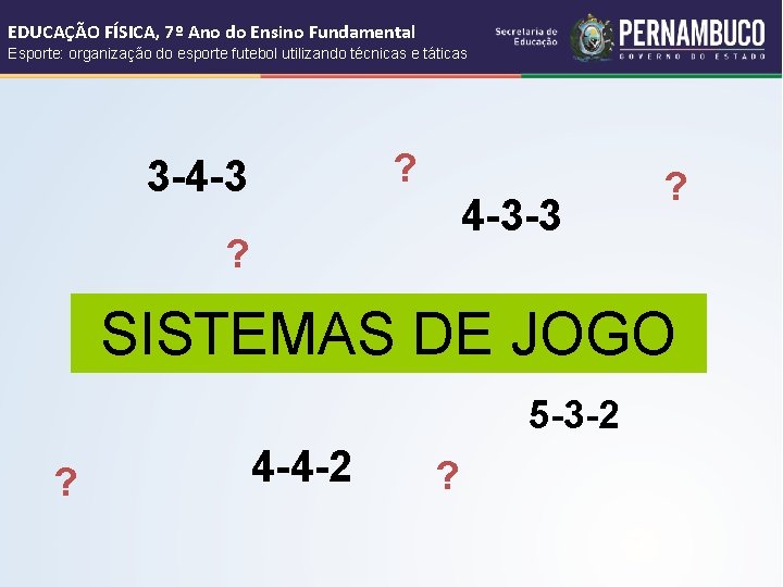 EDUCAÇÃO FÍSICA, 7º Ano do Ensino Fundamental Esporte: organização do esporte futebol utilizando técnicas EDUCAÇÃO FÍSICA, 7º Ano do Ensino Fundamental Esporte: organização do esporte futebol utilizando técnicas
