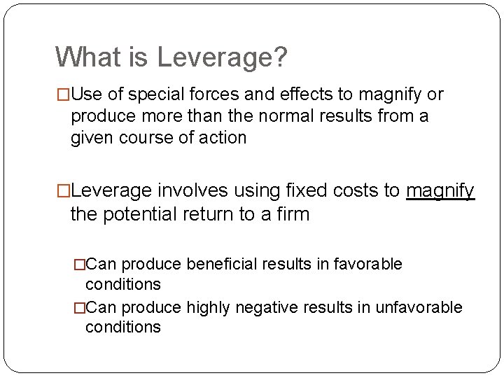 What is Leverage? �Use of special forces and effects to magnify or produce more