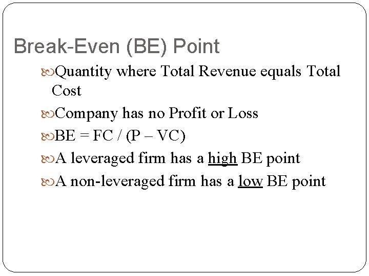 Break-Even (BE) Point Quantity where Total Revenue equals Total Cost Company has no Profit