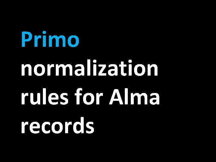 Primo normalization rules for Alma records 