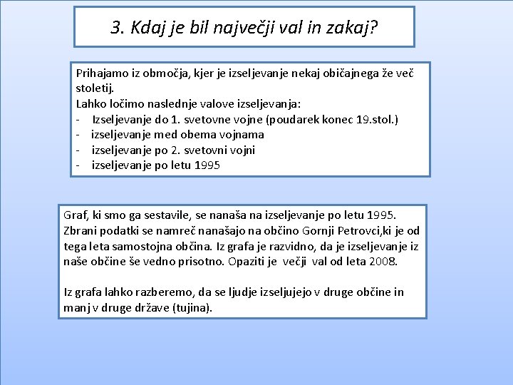 3. Kdaj je bil največji val in zakaj? Prihajamo iz območja, kjer je izseljevanje