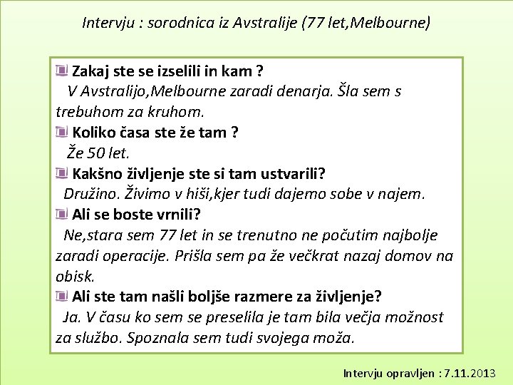 Intervju : sorodnica iz Avstralije (77 let, Melbourne) Zakaj ste se izselili in kam