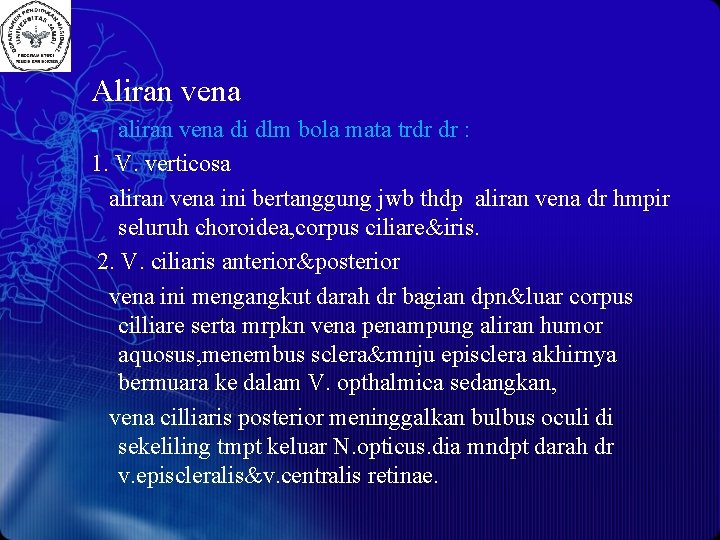 Aliran vena - aliran vena di dlm bola mata trdr dr : 1. V.