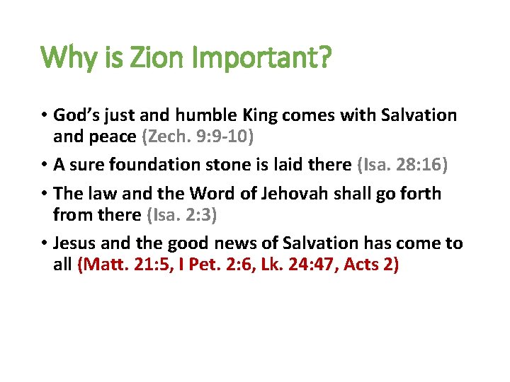 Why is Zion Important? • God’s just and humble King comes with Salvation and