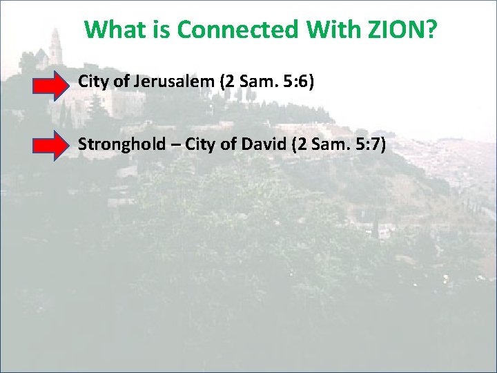 What is Connected With ZION? City of Jerusalem (2 Sam. 5: 6) Stronghold –