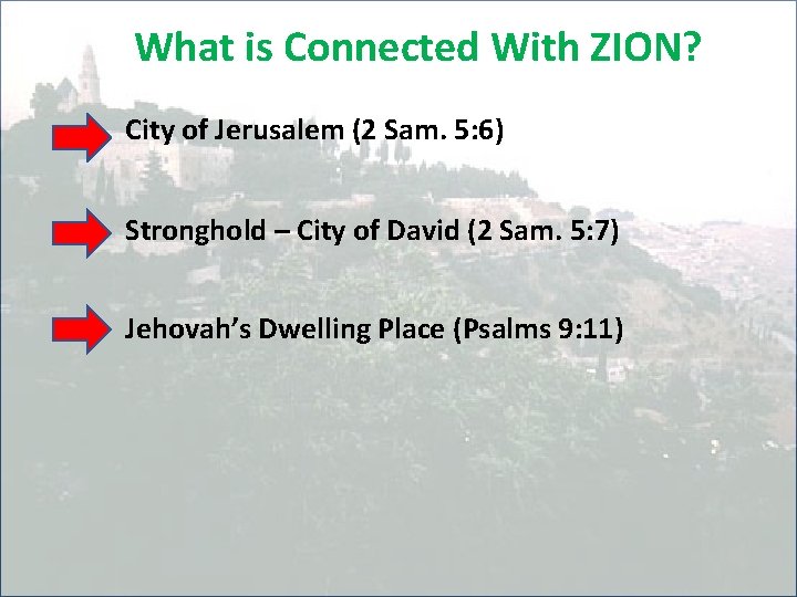 What is Connected With ZION? City of Jerusalem (2 Sam. 5: 6) Stronghold –