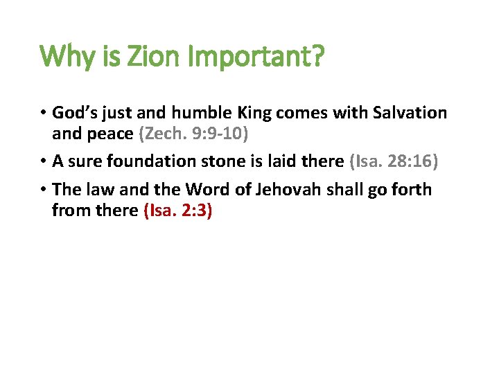 Why is Zion Important? • God’s just and humble King comes with Salvation and