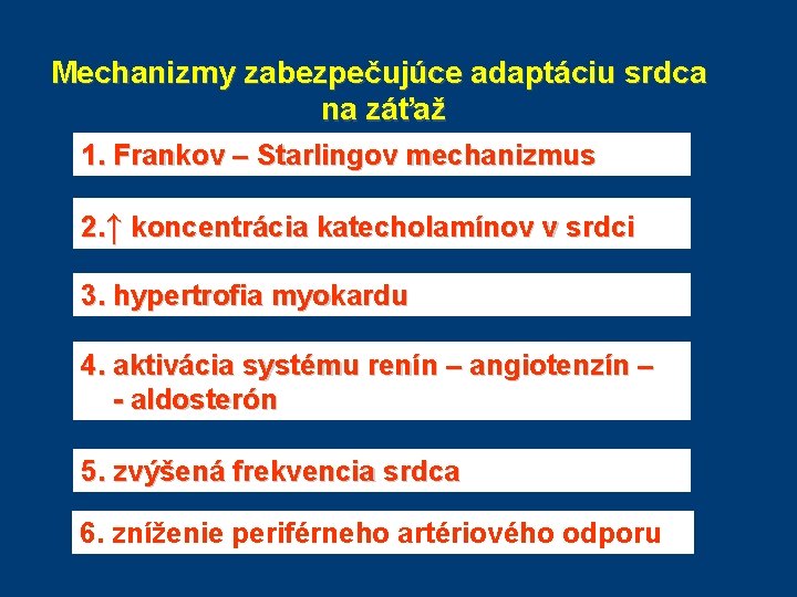 Mechanizmy zabezpečujúce adaptáciu srdca na záťaž 1. Frankov – Starlingov mechanizmus 2. ↑ koncentrácia Mechanizmy zabezpečujúce adaptáciu srdca na záťaž 1. Frankov – Starlingov mechanizmus 2. ↑ koncentrácia