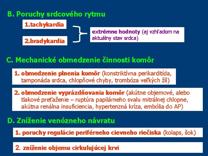 B. Poruchy srdcového rytmu 1. tachykardia 2. bradykardia extrémne hodnoty (aj vzhľadom na aktuálny B. Poruchy srdcového rytmu 1. tachykardia 2. bradykardia extrémne hodnoty (aj vzhľadom na aktuálny