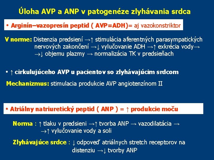 Úloha AVP a ANP v patogenéze zlyhávania srdca • Arginín–vazopresín peptid ( AVP=ADH)= Úloha AVP a ANP v patogenéze zlyhávania srdca • Arginín–vazopresín peptid ( AVP=ADH)=