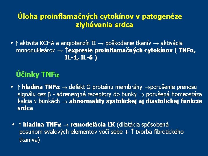 Úloha proinflamačných cytokínov v patogenéze zlyhávania srdca • ↑ aktivita KCHA a angiotenzín II Úloha proinflamačných cytokínov v patogenéze zlyhávania srdca • ↑ aktivita KCHA a angiotenzín II