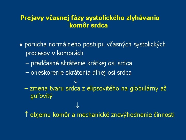 Prejavy včasnej fázy systolického zlyhávania komôr srdca porucha normálneho postupu včasných systolických procesov v Prejavy včasnej fázy systolického zlyhávania komôr srdca porucha normálneho postupu včasných systolických procesov v