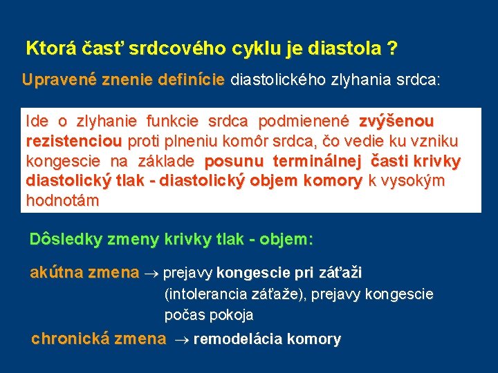 Ktorá časť srdcového cyklu je diastola ? Upravené znenie definície diastolického zlyhania srdca: Ide Ktorá časť srdcového cyklu je diastola ? Upravené znenie definície diastolického zlyhania srdca: Ide