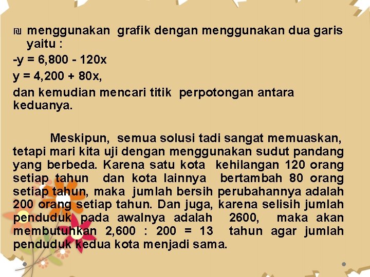 ₪ menggunakan grafik dengan menggunakan dua garis yaitu : y = 6, 800 120