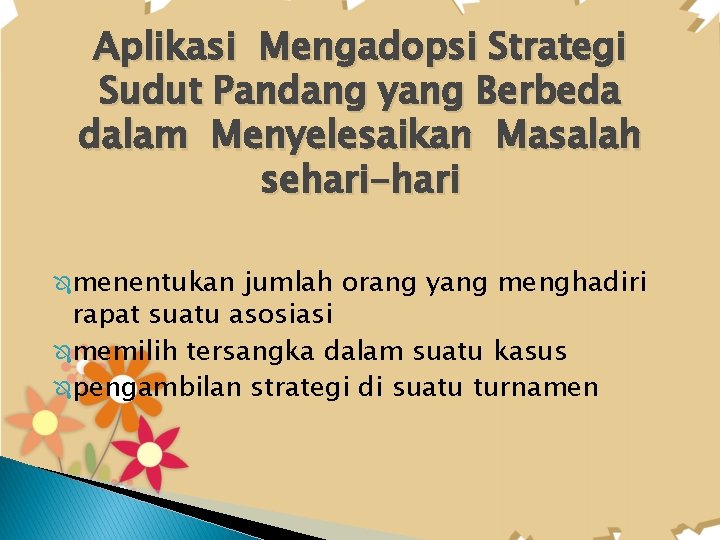 Aplikasi Mengadopsi Strategi Sudut Pandang yang Berbeda dalam Menyelesaikan Masalah sehari-hari menentukan jumlah orang