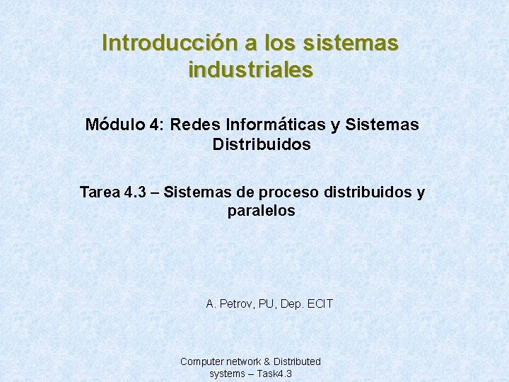 Introducción a los sistemas industriales Módulo 4: Redes Informáticas y Sistemas Distribuidos Tarea 4.