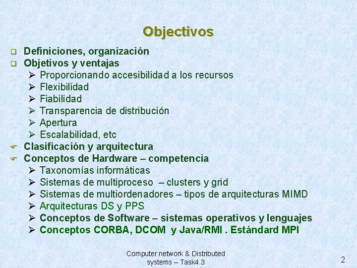 Objectivos q q F F Definiciones, organización Objetivos y ventajas Ø Proporcionando accesibilidad a