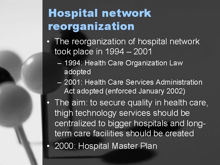 Hospital network reorganization • The reorganization of hospital network took place in 1994 –