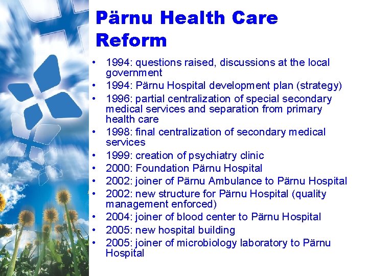 Pärnu Health Care Reform • 1994: questions raised, discussions at the local government •