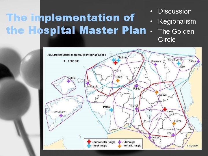 The implementation of the Hospital Master Plan • Discussion • Regionalism • The Golden