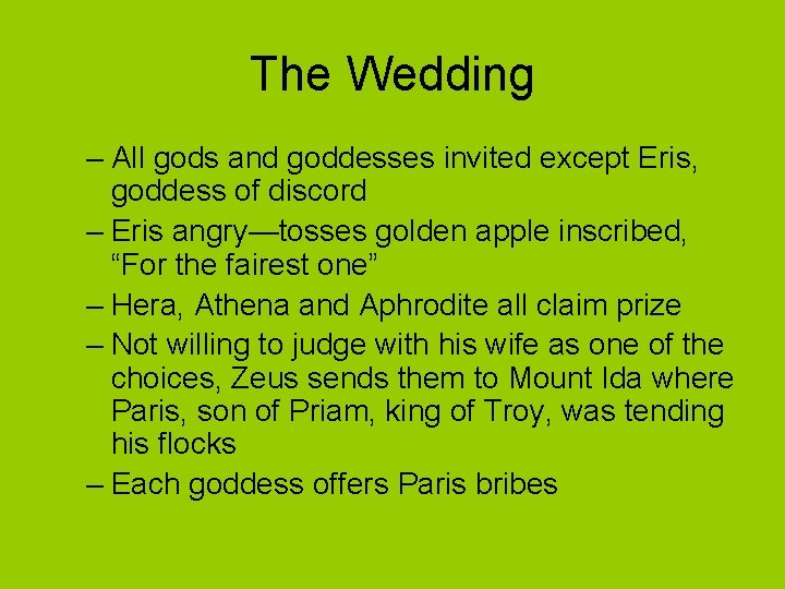 The Wedding – All gods and goddesses invited except Eris, goddess of discord –