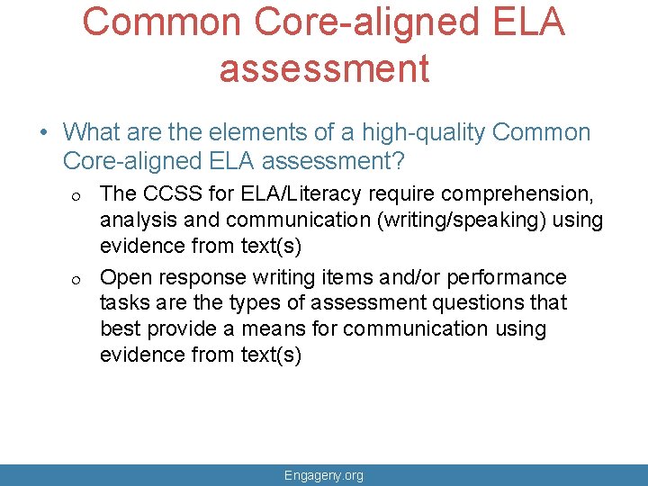 Common Core-aligned ELA assessment • What are the elements of a high-quality Common Core-aligned