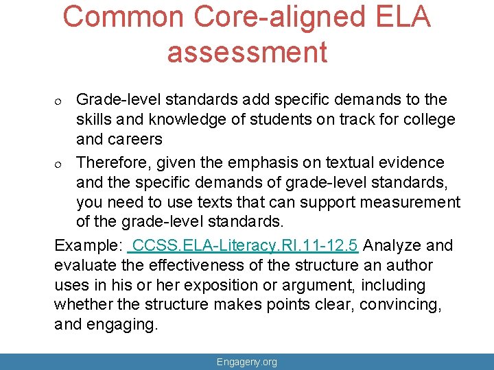 Common Core-aligned ELA assessment Grade-level standards add specific demands to the skills and knowledge