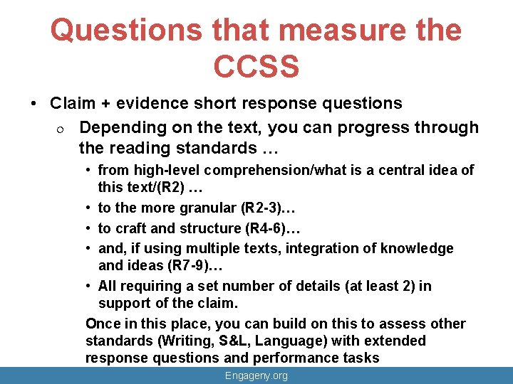 Questions that measure the CCSS • Claim + evidence short response questions ¦ Depending