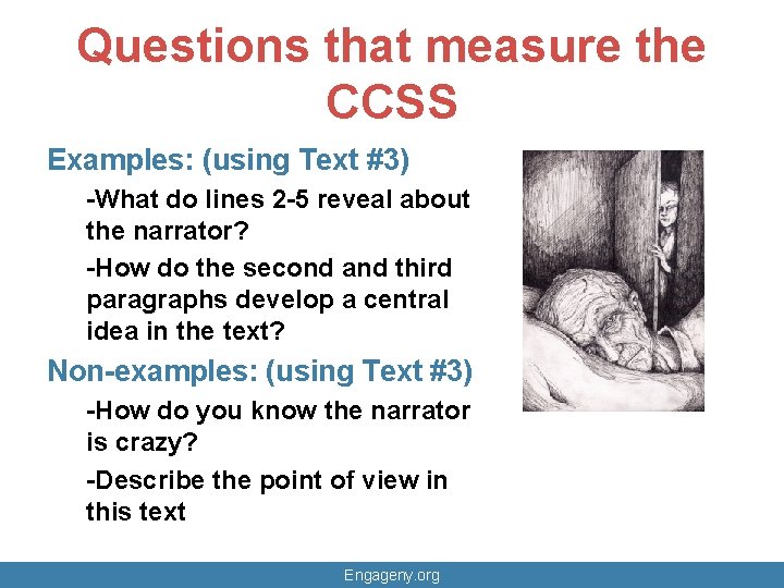 Questions that measure the CCSS Examples: (using Text #3) -What do lines 2 -5