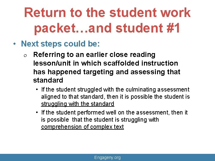 Return to the student work packet…and student #1 • Next steps could be: ¦