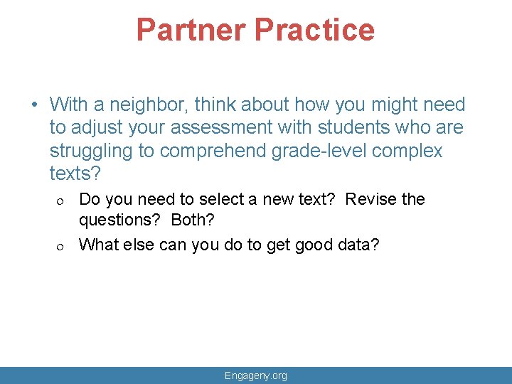 Partner Practice • With a neighbor, think about how you might need to adjust