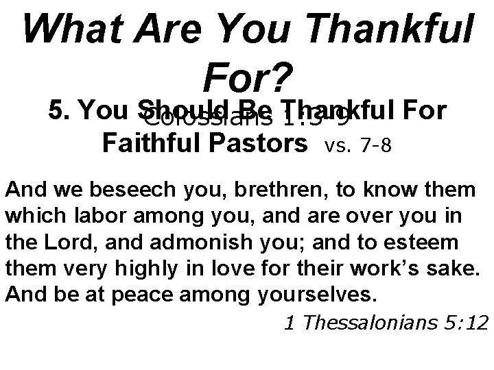 What Are You Thankful For? 5. You Should Be Thankful For Colossians 1: 3