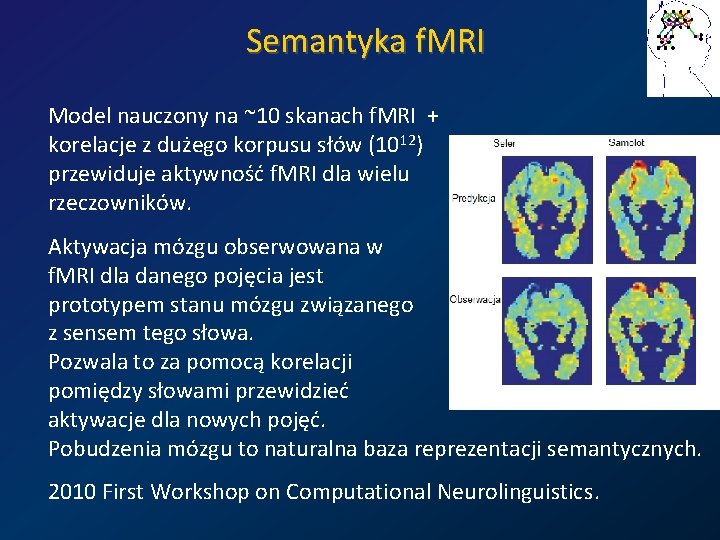 Semantyka f. MRI Model nauczony na ~10 skanach f. MRI + korelacje z dużego
