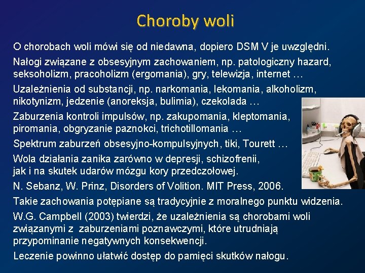 Choroby woli O chorobach woli mówi się od niedawna, dopiero DSM V je uwzględni.